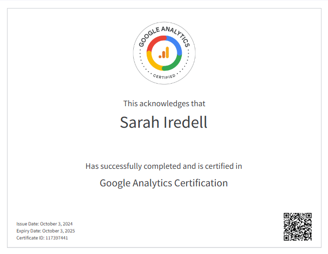 Sarah Iredell is certified in Google Analytics through Google Digital Academy. This certification is valid until October 3, 2025.